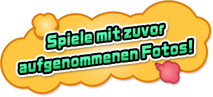 Spiele mit zuvor aufgenommenen Fotos!