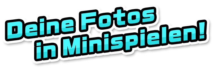 Deine Fotos in Minispielen!