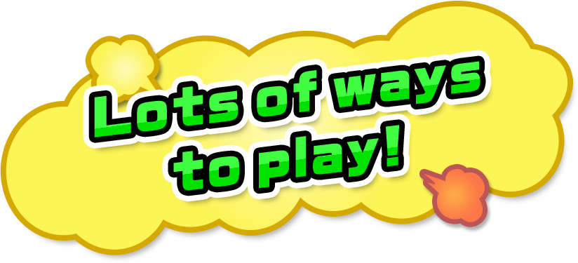 Lots of ways to play!