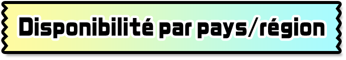 Disponibilité par pays/région