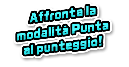 Affronta la modalità Punta al punteggio!