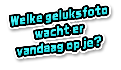 Welke geluksfoto wacht er vandaag op je?