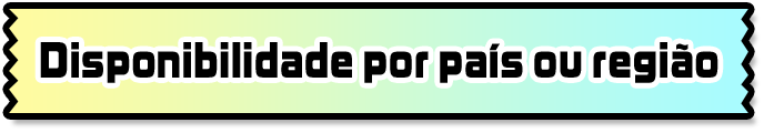 Disponibilidade por país ou região