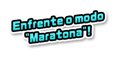 Enfrente o modo "Maratona"!