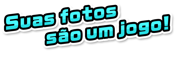 Suas fotos são um jogo!